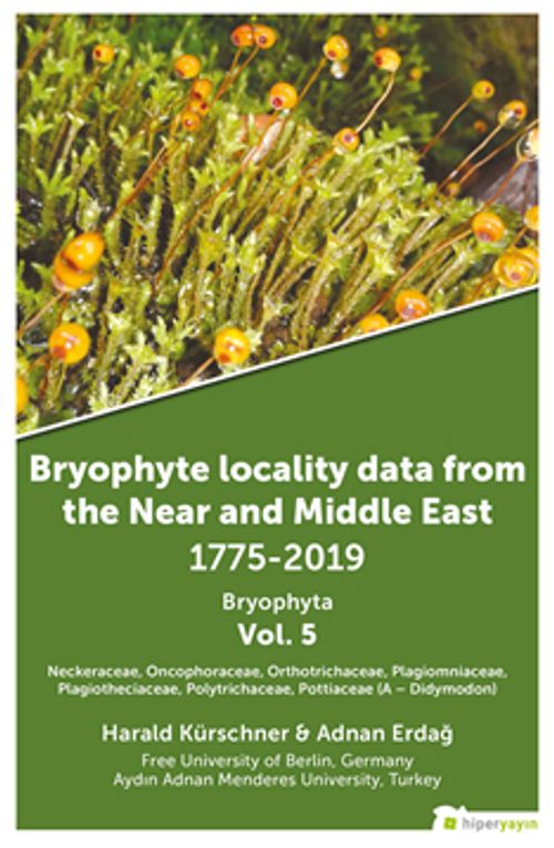 Bryophyte Locality Data From The Near and 	Middle East 1775-2019 Bryophyta Vol. 5