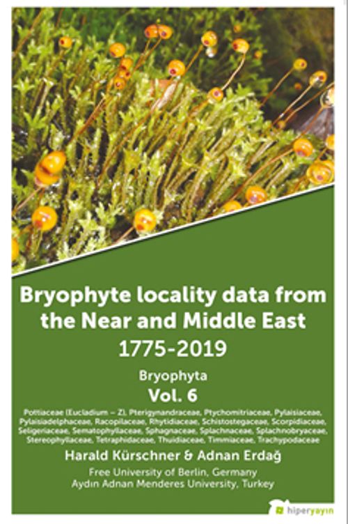 Bryophyte Locality Data From The Near and 	Middle East 1775-2019 Bryophyta Vol. 6