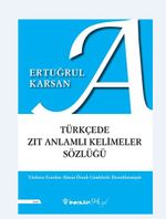 Türkçede Zıt Anlamlı Kelimeler Sözlüğü
