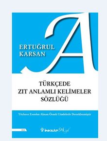 Türkçede Zıt Anlamlı Kelimeler Sözlüğü