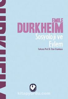 Sosyoloji ve Eylem - Emile Durkheim
