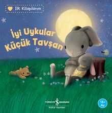 İyi Uykular Küçük Tavşan / İlk Kitaplarım