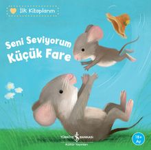 Seni Seviyorum Küçük Fare / İlk Kitaplarım