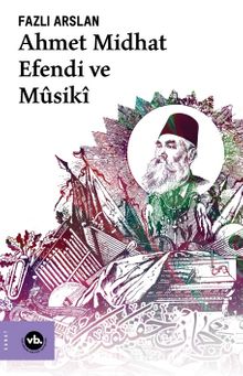 Ahmet Midhat Efendi ve Musiki - Dr. Fazlı Arslan