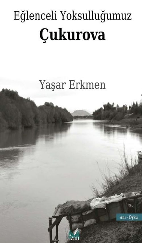 Eğlenceli Yoksulluğumuz Çukurova