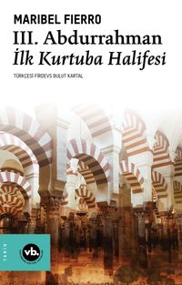 III. Abdurrahman İlk Kurtuba Halifesi