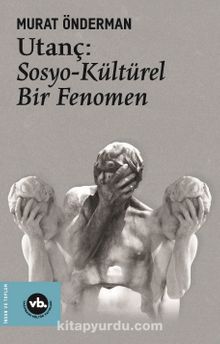 Utanç : Sosyo Kültürel Bir Fenomen - Murat Önderman