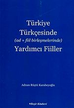 Türkiye Türkçesinde (ad + fiil birleşmelerinde) Yardımcı Fiiller