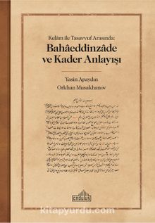 Kelam ile Tasavvuf Arasında: Bahaeddinzade ve Kader Anlayışı - Orkhan Musakhanov