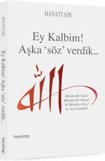 Ey Kalbim! Aşka Söz Verdik