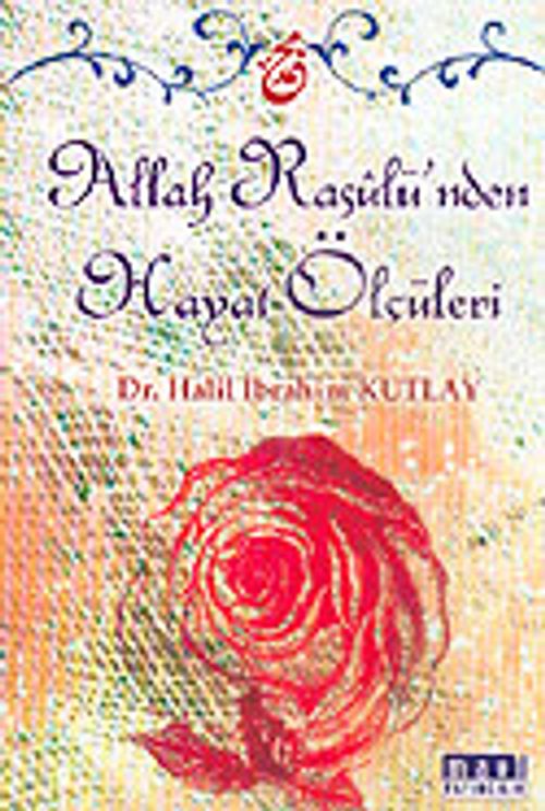 Allah Resulü'nden Hayat Ölçüleri