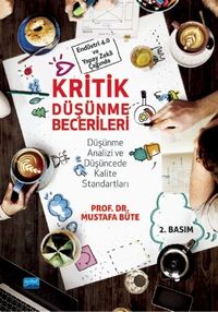 Endüstri 4.0 ve Yapay Zeka Çağında Kritik Düşünme Becerileri & Düşünme Analizi ve Düşüncede Kalite Standartları