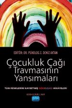 Çocukluk Çağı Travmasının Yansımaları & Tüm Renklerini Kaybetmiş Gökkuşağı Hikayeleri