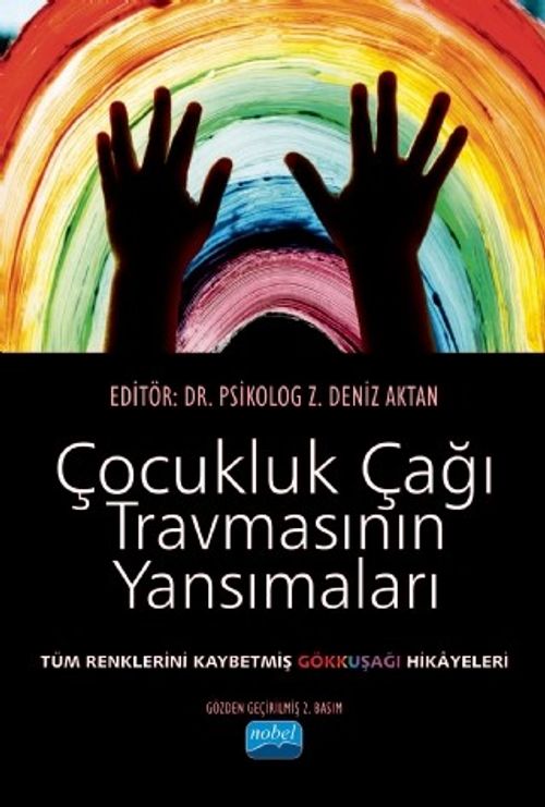 Çocukluk Çağı Travmasının Yansımaları & Tüm Renklerini Kaybetmiş Gökkuşağı Hikayeleri