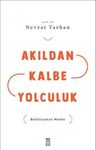 Akıldan Kalbe Yolculuk &amp; Bediüzzaman Modeli