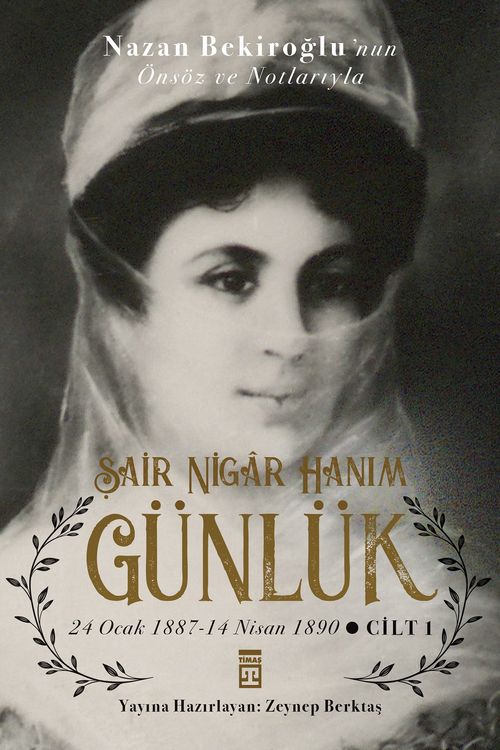 Günlük & Şair Nigar Hanım (24 Ocak 1887 - 14 Nisan 1890)