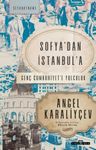 Sofya'dan İstanbul'a &amp; Genç Cumhuriyet'e Yolculuk