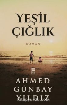 Yeşil Çığlık - Ahmed Günbay Yıldız