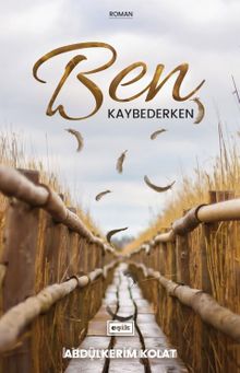 Ben Kaybederken - Abdülkerim Kolat