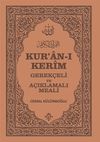 Kur'an-ı Kerim Gerek&ccedil;eli ve A&ccedil;ıklamalı Meali