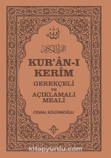 Kur'an-ı Kerim Gerekçeli ve Açıklamalı Meali - Bilinmeyen Yazar