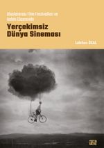 Uluslararası Film Festivalleri ve Anlatı Ekseninde Yerçekimsiz Dünya Sineması