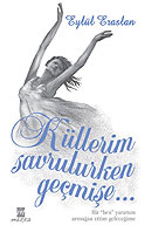 Küllerim Savrulurken Geçmise