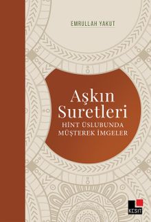 Aşkın Suretleri & Hint Üslubunda Müşterek İmgeler