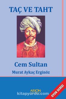 Taç ve Taht & Cem Sultan - Murat Aykaç Erginöz