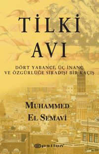 Tilki Avı & Dört Yabancı, Üç İnanç ve Özgürlüğe Sıradışı Bir Kaçış