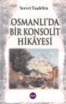 Osmanlı'da Bir Konsolit Hikayesi