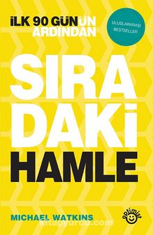İlk 90 Gün’ün Ardından Sıradaki Hamle - Michael Watkins