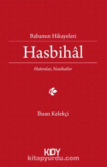 Babamın Hikayeleri - Hasbihal - İhsan Kelekçi