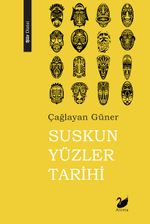 Suskun Yüzler Tarihi