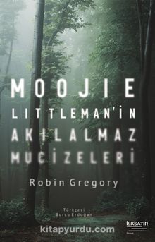 Moojie Littleman’in Akılalmaz Mucizeleri - Robin  Gregory
