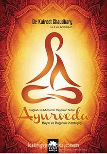 Ayurveda Sağlıklı ve Mutlu Yaşamın Sırları / Beyin ve Bağırsak - Eve Adamson