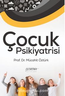 Çocuk Psikiyatrisi - Prof. Dr. Mücahit Öztürk