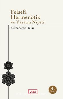 Felsefi Hermenötik ve Yazarın Niyeti - Burhanettin Tatar