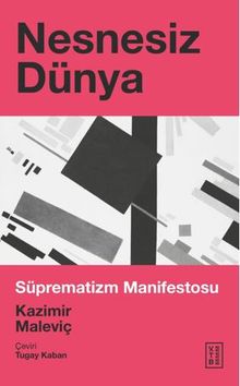 Nesnesiz Dünya / Süprematizm Manifestosu