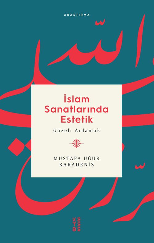 İslam Sanatlarında Estetik & Güzeli Anlamak