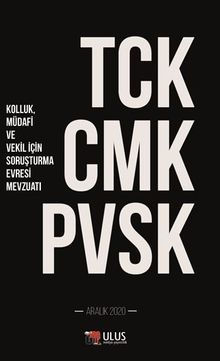 TCK – CMK – PVSK (Kolluk, Müdafi ve Vekil İçin Soruşturma Evresi Mevzuatı)