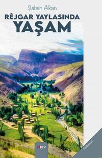 Rejgar Yaylasında Yaşam    