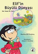 Elif'in Büyülü Dünyası / Her Masal Bir Ders