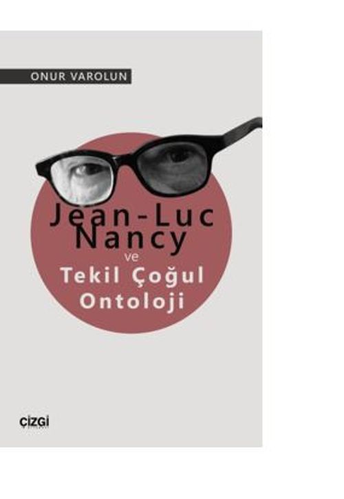 Jean-Luc Nancy ve Tekil Çoğul Ontoloji