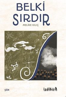 Belki Sırdır - Melike Kılıç