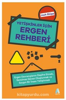 Yetişkinler İçin Ergen Rehberi - Josh Shipp