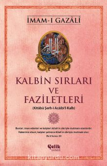 Kalbin Sırları ve Faziletleri - İmam-ı Gazali