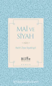 Mai ve Siyah (Sadeleştirilmiş Metin) - Halid Ziya Uşaklıgil