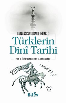 Türklerin Dini Tarihi - Prof. Dr. Harun Güngör
