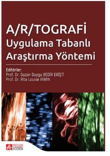 A/R/TOGRAFİ Uygulama Tabanlı Araştırma Yöntemi